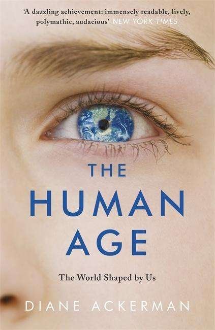 Cover for Diane Ackerman · The Human Age: The World Shaped by Us (Paperback Book) (2015)
