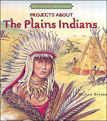 Cover for Marian Broida · Projects About the Plains Indians (Hands-on History) (Gebundenes Buch) (2005)