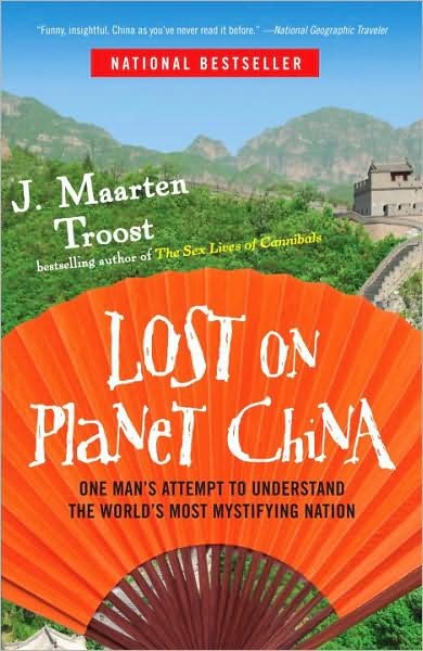 Cover for J. Maarten Troost · Lost on Planet China: One Man's Attempt to Understand the World's Most Mystifying Nation (Taschenbuch) (2009)