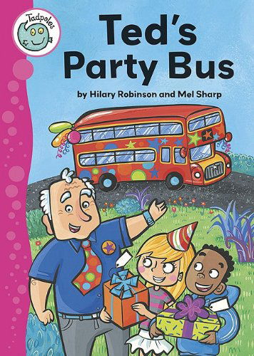 Ted's Party Bus (Tadpoles) - Hilary Robinson - Books - Crabtree Pub Co - 9780778739012 - August 1, 2009