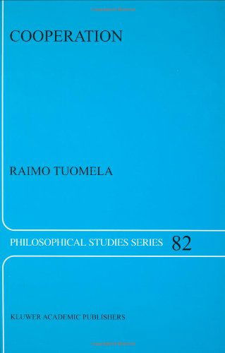 Cover for R. Tuomela · Cooperation: A Philosophical Study - Philosophical Studies Series (Inbunden Bok) [2000 edition] (2000)