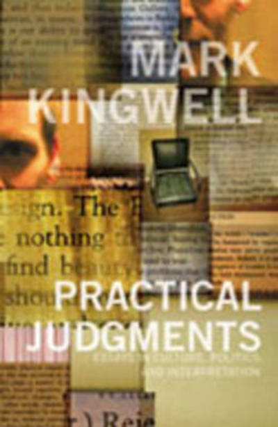 Cover for Mark Kingwell · Practical Judgments: Essays in Culture, Politics, and Interpretation (Paperback Book) (2004)