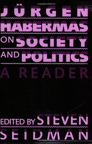 Jurgen Habermas on Society and Politics: a Reader - Jurgen Habermas - Books - Beacon Press - 9780807020012 - November 1, 1989