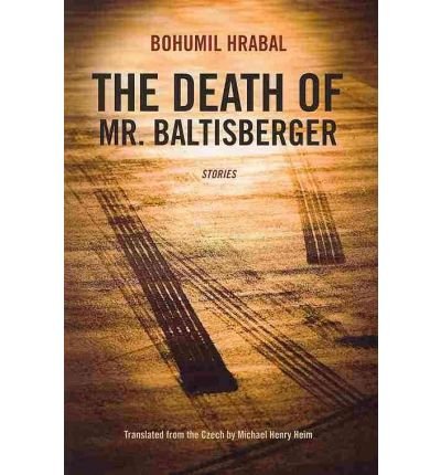 Cover for Bohumil Hrabal · The Death of Mr. Baltisberger (Paperback Book) (2010)