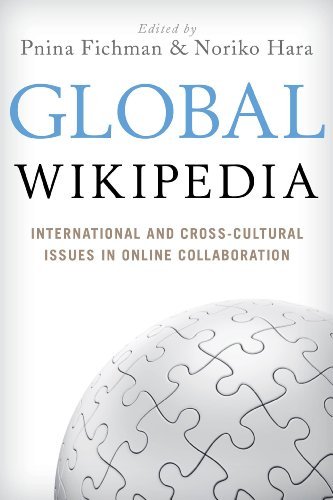 Cover for Pnina Fichman · Global Wikipedia: International and Cross-Cultural Issues in Online Collaboration (Hardcover Book) (2014)