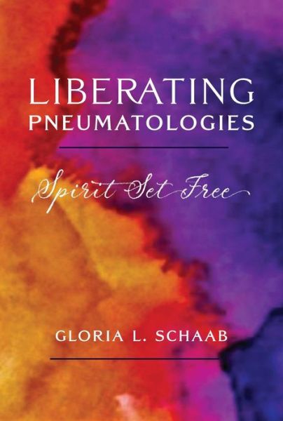 Liberating Pneumatologies - Gloria L Schaab - Books - HERDER & HERDER - 9780824595012 - October 15, 2021