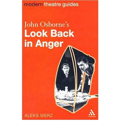 Cover for Sierz, Aleks (Author, Freelance arts journalist) · John Osborne's Look Back in Anger - Modern Theatre Guides (Paperback Book) [Annotated edition] (2008)