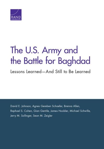The U.S. Army and the Battle for Baghdad: Lessons Learned--And Still to Be Learned - David E Johnson - Livros - RAND - 9780833096012 - 15 de agosto de 2019