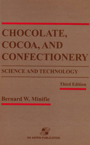 Cover for B.w. Minifie · Chocolate Cocoa and Confectionery: Science and Technology (Hardcover Book) [3rd Ed. 1989 edition] (1989)