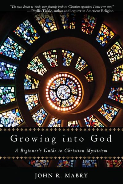 Cover for John R. Mabry · Growing into God: a Beginner's Guide to Christian Mysticism (Paperback Book) (2012)