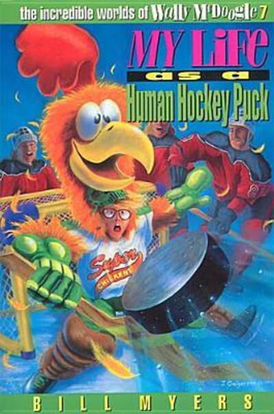 Cover for Bill Myers · My Life As a Human Hockey Puck - the Incredible Adventures of Wally Mcdoogle (Paperback Book) (1994)