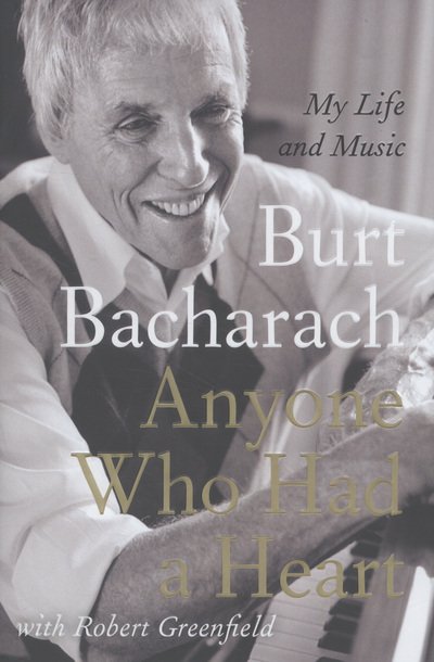 Cover for Burt Bacharach · Anyone Who Had a Heart: My Life and Music (Hardcover Book) [Main edition] (2013)