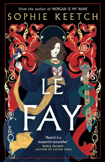 Le Fay - The Morgan Trilogy - Sophie Keetch - Bøger - Oneworld Publications - 9780861547012 - 22. maj 2025