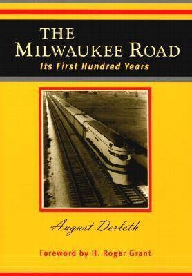 Cover for August Derleth · The Milwaukee Road: Its First Hundred Years (Paperback Book) [New edition] (1969)