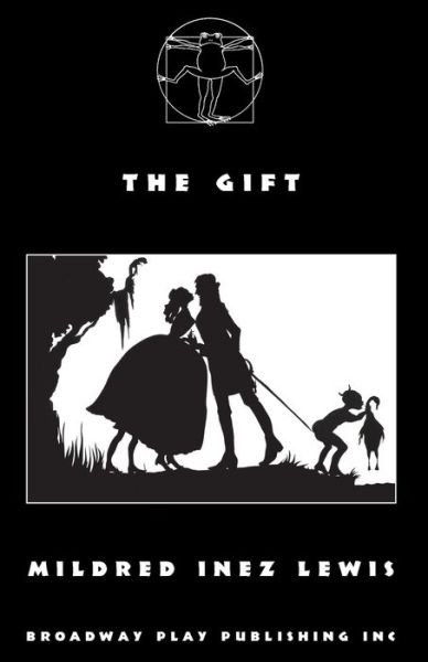 The Gift - Mildred Inez Lewis - Books - Broadway Play Publishing - 9780881459012 - April 28, 2021