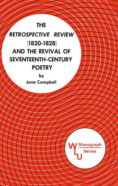 Cover for Jane Campbell · Retrospective Review (1820-1828) and the Revival of Seventeenth Century Poetry (N/A) (1974)