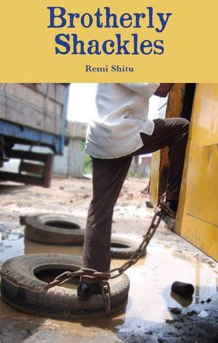 Brotherly Shackles - Remi Shitu - Books - Luminaire Publishing Limited - 9780957114012 - June 1, 2012