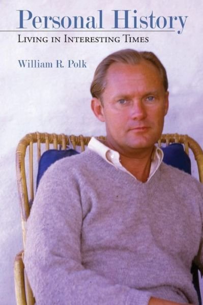 Personal History - William R. Polk - Livros - William Roe Polk - 9780982934012 - 23 de fevereiro de 2013