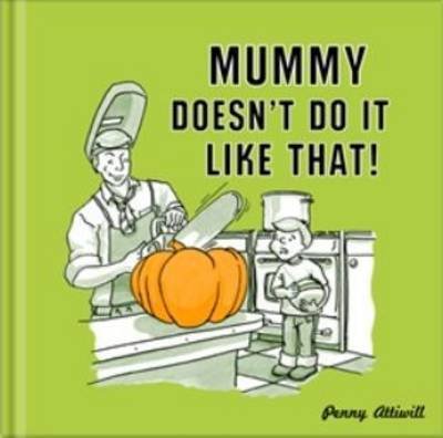 Cover for Penny Attiwell · Mummy Doesn't Do it Like That! (Hardcover Book) (2014)