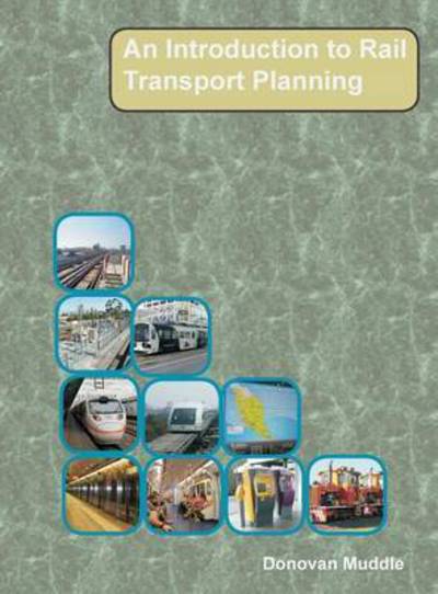 Cover for Donovan Muddle · An Introduction to Rail Transport Planning (Hardcover Book) (2016)