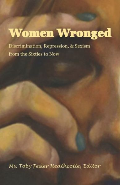 Women Wronged - Valerie Foster - Books - Mardel Books - 9780998931012 - February 11, 2020