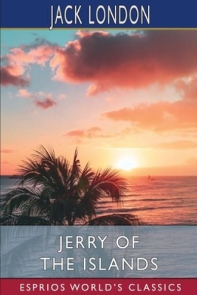 Cover for Jack London · Jerry of the Islands (Esprios Classics) (Pocketbok) (2024)
