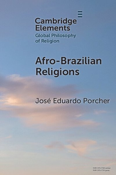 Cover for Porcher, Jose Eduardo (Pontifical Catholic University of Rio de Janeiro (PUC-Rio)) · Afro-Brazilian Religions - Elements in Global Philosophy of Religion (Paperback Book) (2025)