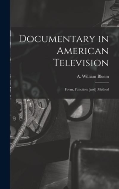 Cover for A William Bluem · Documentary in American Television (Hardcover Book) (2021)