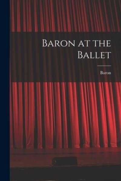 Cover for 1906- Baron · Baron at the Ballet (Paperback Book) (2021)