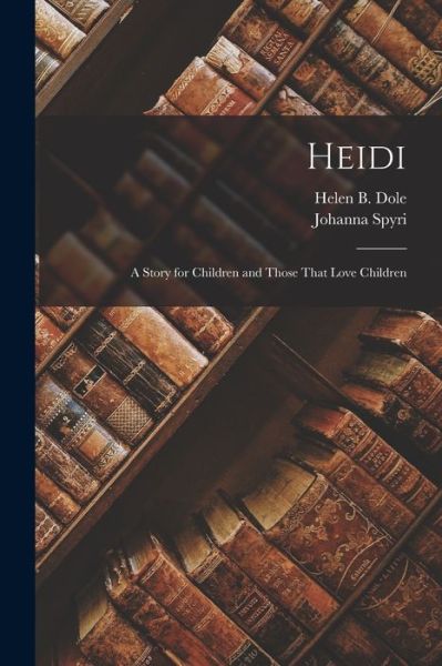 Heidi - Johanna Spyri - Libros - Creative Media Partners, LLC - 9781016568012 - 27 de octubre de 2022