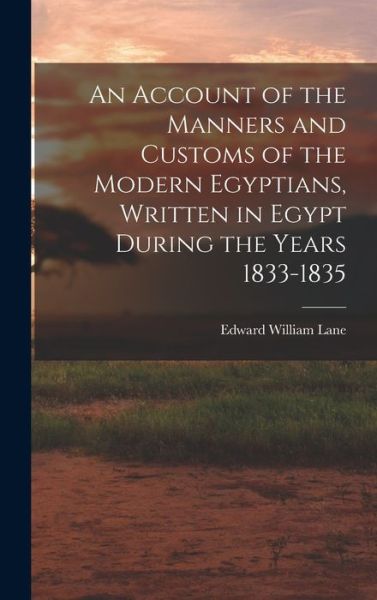 Cover for Edward William Lane · Account of the Manners and Customs of the Modern Egyptians, Written in Egypt During the Years 1833-1835 (Book) (2022)