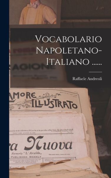 Cover for Raffaele Andreoli · Vocabolario Napoletano-Italiano ... ... (Book) (2022)