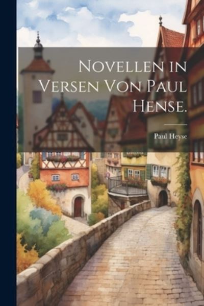 Cover for Paul Heyse · Novellen in Versen Von Paul Hense (Book) (2023)