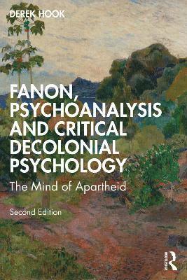 Cover for Derek Hook · Fanon, Psychoanalysis, and Critical Decolonial Psychology: The Mind of Apartheid (Paperback Bog) (2025)
