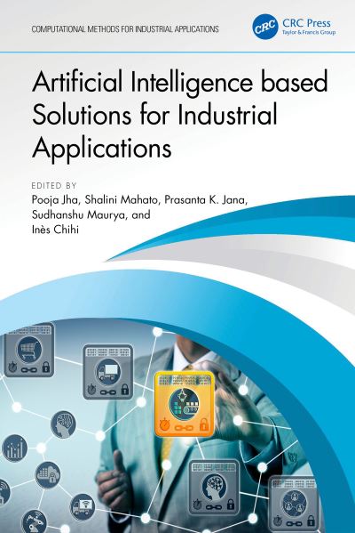 Artificial Intelligence based Solutions for Industrial Applications - Computational Methods for Industrial Applications (Hardcover Book) (2024)