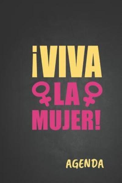 Viva la Mujer! Agenda - Casa Poblana Journals - Libros - Independently Published - 9781072713012 - 8 de junio de 2019