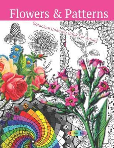 Cover for Color Joy · Flowers &amp; Patterns Botanical coloring book for adults (Paperback Book) (2019)