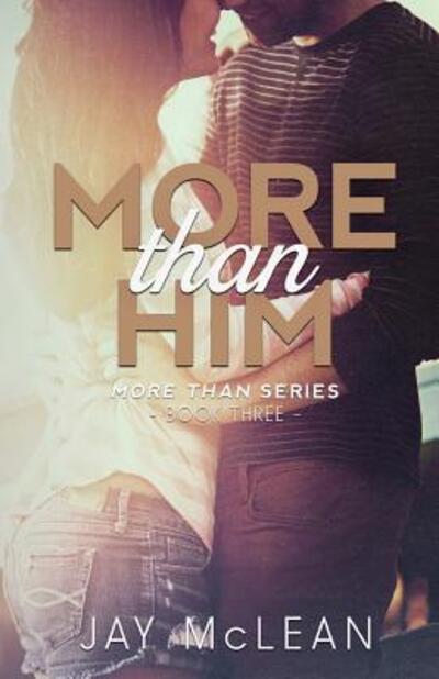 Cover for Jay McLean · More Than Him (More Than Series, Book 3) (Taschenbuch) (2019)