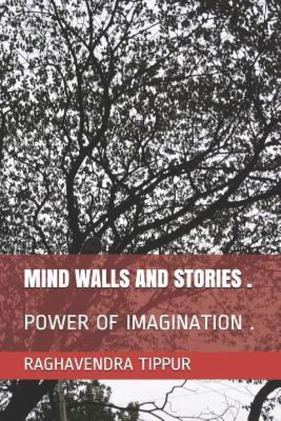 Cover for Raghavendra Tippur · Mind Walls and Stories . (Paperback Book) (2019)