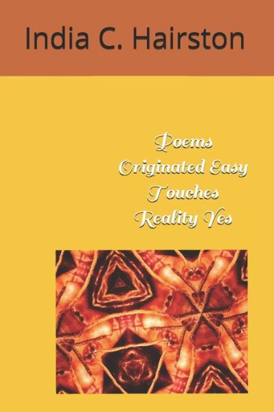 Cover for India C. Hairston · Poems Originated Easy Touches Reality Yes (Paperback Bog) (2019)