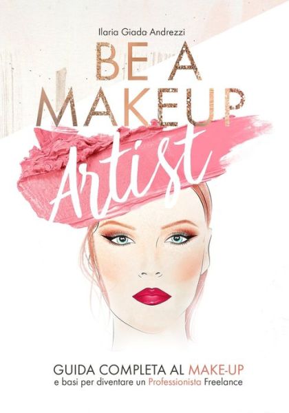 Cover for Ilaria Giada Andrezzi · Be A Makeup Artist (Paperback Book) (2019)