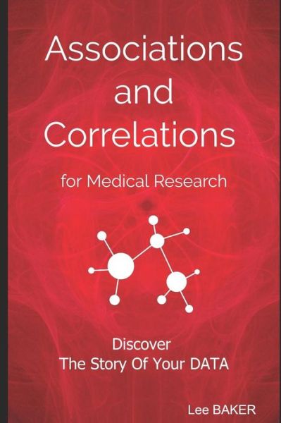 Cover for Lee Baker · Associations and Correlations for Medical Research (Paperback Book) (2019)