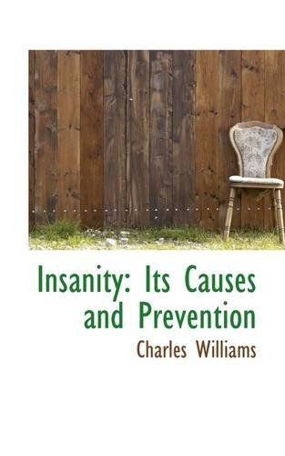 Cover for Charles Williams · Insanity: Its Causes and Prevention (Paperback Book) (2009)