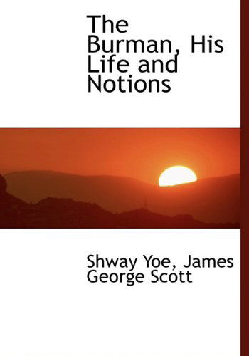 Cover for Shway Yoe · The Burman, His Life and Notions (Hardcover Book) (2009)