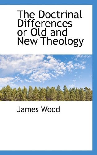 Cover for James Wood · The Doctrinal Differences or Old and New Theology (Taschenbuch) (2009)