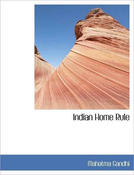 Cover for Mahatma Gandhi · Indian Home Rule (Hardcover Book) (2009)