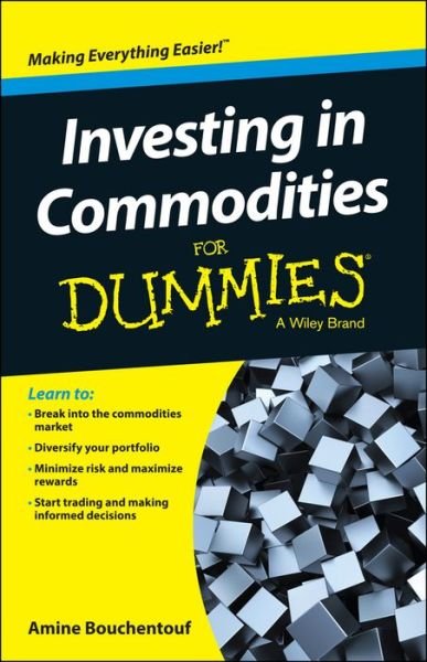 Investing in Commodities For Dummies - Amine Bouchentouf - Boeken - John Wiley & Sons Inc - 9781119122012 - 26 oktober 2015