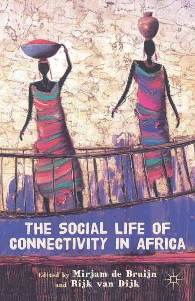 Cover for Mirjam De Bruijn · The Social Life of Connectivity in Africa (Hardcover Book) (2012)