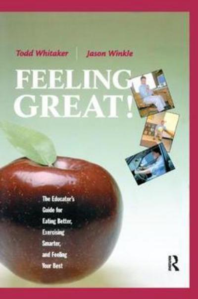 Cover for Todd Whitaker · Feeling Great: The Educator's Guide for Eating Better, Exercising Smarter, and Feeling Your Best (Hardcover Book) (2017)