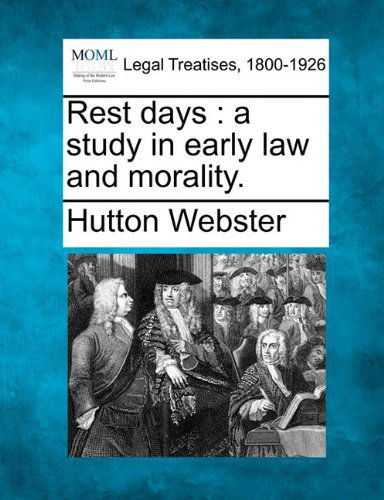 Cover for Hutton Webster · Rest Days: a Study in Early Law and Morality. (Paperback Book) (2010)